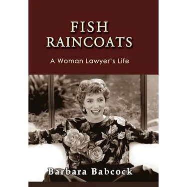 Fish Raincoats: A Woman Lawyer's Life
