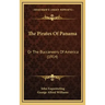 The Pirates Of Panama: Or The Buccaneers Of America (1914)