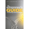 The Entrepreneur's Guide to Achieving Financial Freedom