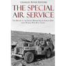 The Special Air Service: The History of the Secret British Special Forces Unit from World War II to Today