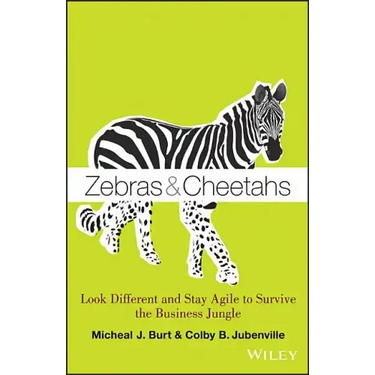 Zebras and Cheetahs: Look Different and Stay Agile to Survive the Business Jungle