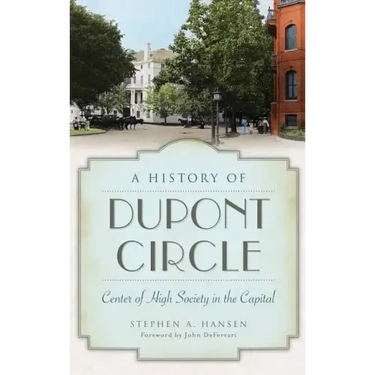 A History of Dupont Circle: Center of High Society in the Capital