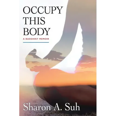 Occupy This Body: A Buddhist Memoir