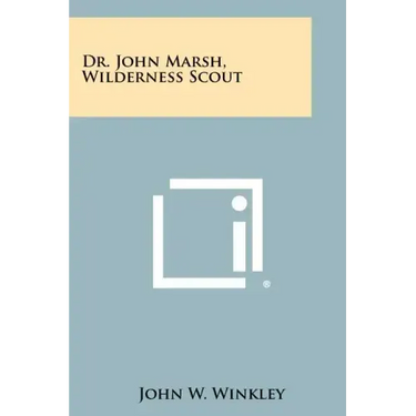 Dr. John Marsh, Wilderness Scout