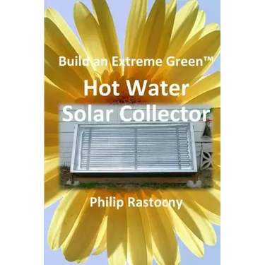 Build an Extreme Green Solar Hot Water Heater