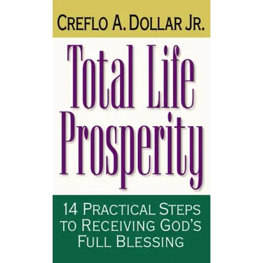 Total Life Prosperity: 14 Practical Steps to Receiving God's Full Blessing