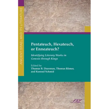 Pentateuch, Hexateuch, or Enneateuch?: Identifying Literary Works in Genesis Through Kings