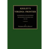 Kegley's Virginia Frontier: The Beginning of the Southwest, the Roanoke of Colonial Days, 1740-1783, with Maps and Illustrations