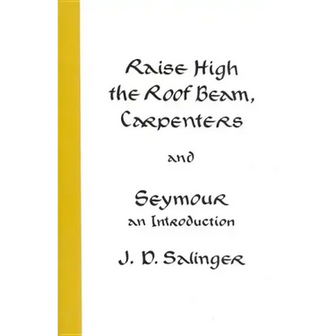 Raise High the Roof Beam, Carpenters and Seymour: An Introduction