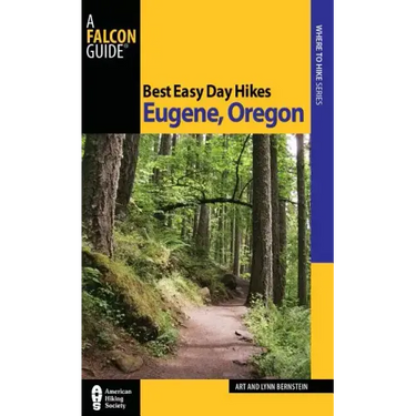 Best Easy Day Hikes Eugene, Oregon, First Edition