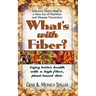 What's with Fiber: Enjoy Better Health with a High-Fiber, Plant-Based Diet