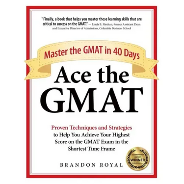 Ace the GMAT: Master the GMAT in 40 Days