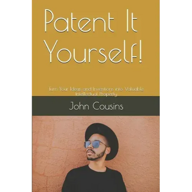 Patent It Yourself!: Turn Your Ideas and Inventions into Valuable Intellectual Property