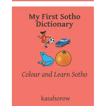 My First Sotho Dictionary: Colour and Learn Sotho