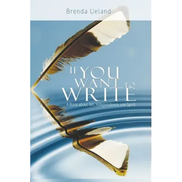 If You Want to Write: A Book about Art, Independence and Spirit