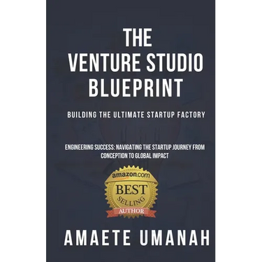 The Venture Studio Blueprint: Building The Ultimate Startup Factory