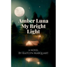 Amber Luna My Bright Light