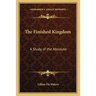 The Finished Kingdom: A Study of the Absolute