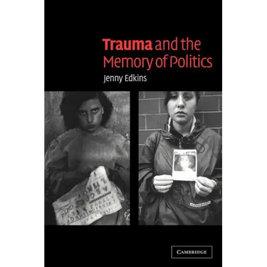 Trauma and the Memory of Politics