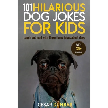 101 Hilarious Dog Jokes For Kids: Laugh Out Loud With These Funny Jokes About Dogs (WITH 30+ PICTURES)!