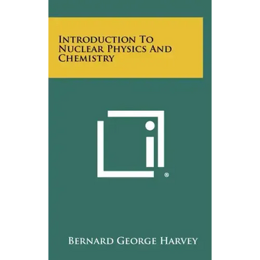 Introduction To Nuclear Physics And Chemistry