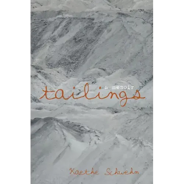 Tailings: A Memoir