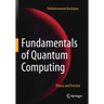 Fundamentals of Quantum Computing: Theory and Practice