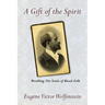 A Gift of the Spirit: Reading the Souls of Black Folk