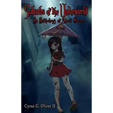 Suburbs of the Underworld: An Anthology of Short Horror
