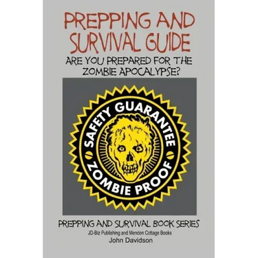 Prepping and Survival Guide - Are You Prepared for the Zombie Apocalypse?