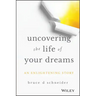 Uncovering the Life of Your Dreams: An Enlightening Story