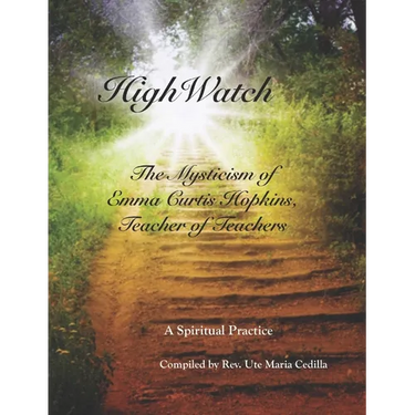 HighWatch - The Mysticism of Emma Curtis Hopkins, Teacher of Teachers
