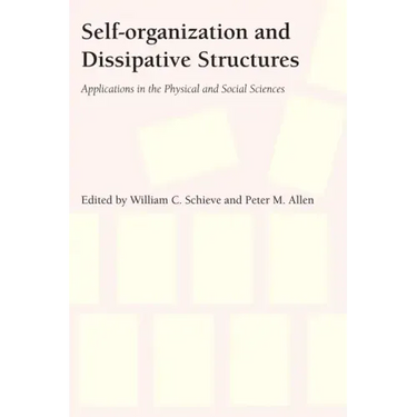 Self-Organization and Dissipative Structures: Applications in the Physical and Social Sciences