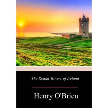 The Round Towers of Ireland