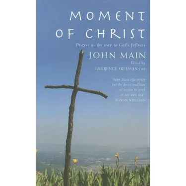 Moment of Christ: Prayer as the Way to God's Fullness