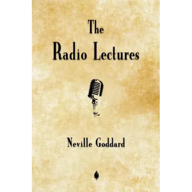 Neville Goddard: The Radio Lectures