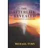 The Afterlife Revealed: What Happens After We Die