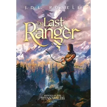The Last Ranger: Ranger of the Titan Wilds, Book 1