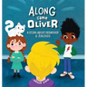 Along Came Oliver: A Story About Friendship & Jealousy