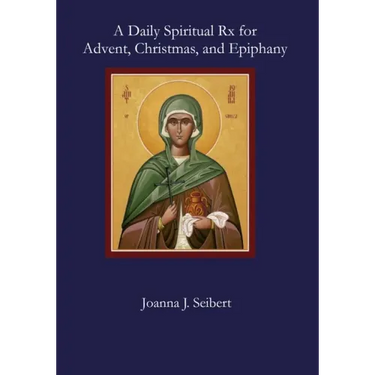 A Daily Spiritual Rx for Advent, Christmas, and Epiphany