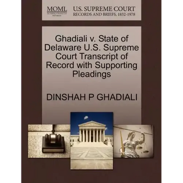 Ghadiali V. State of Delaware U.S. Supreme Court Transcript of Record with Supporting Pleadings