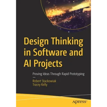 Design Thinking in Software and AI Projects: Proving Ideas Through Rapid Prototyping