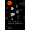 Positive Psychology for Healthcare Professionals: A Toolkit for Improving Wellbeing