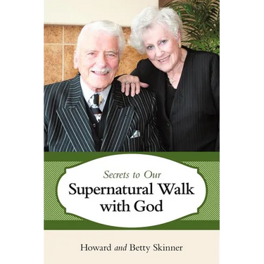 Secrets to Our Supernatural Walk with God