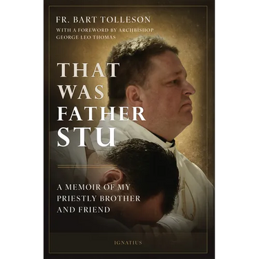 That Was Father Stu: A Memoir of My Priestly Brother and Friend