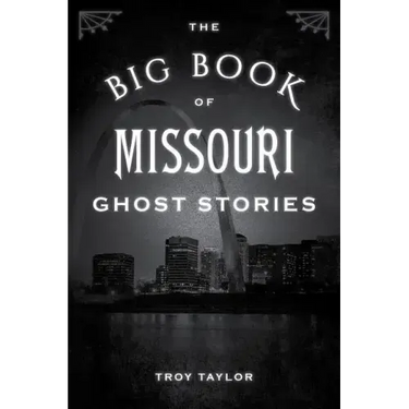 The Big Book of Missouri Ghost Stories
