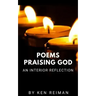 Poems Praising God: An Interior Reflection