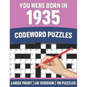 You Were Born In 1935: Codeword Puzzles: UK Version Large Print Quick Daily Codeword/Codebreaker Puzzle Book With Solution For Brain Games Lo