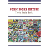 Comic Books Mixture: Trivia Quiz Book