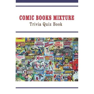Comic Books Mixture: Trivia Quiz Book